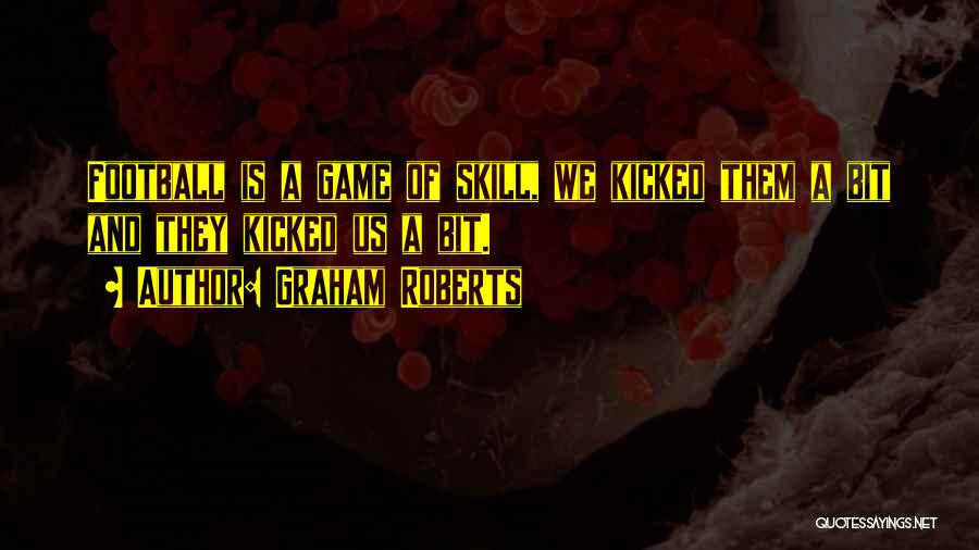 Graham Roberts Quotes 1112847