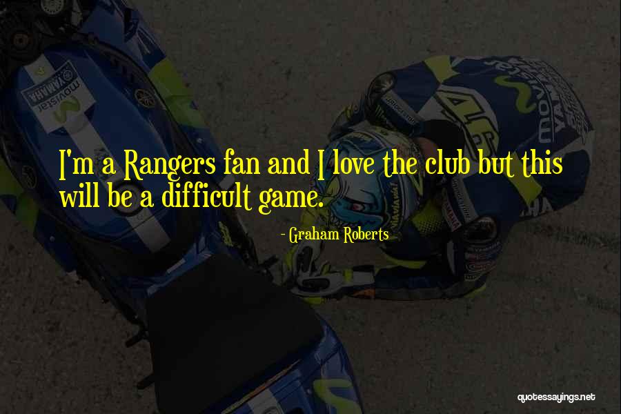 Graham Roberts Quotes 1195373 Graham Roberts Quotes 1195373