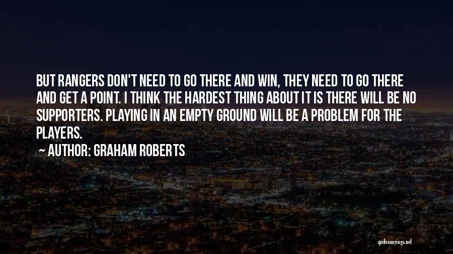 Graham Roberts Quotes 1536640