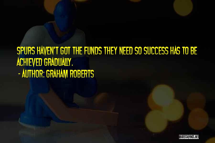 Graham Roberts Quotes 517381