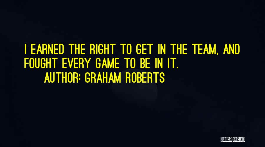 Graham Roberts Quotes 769201