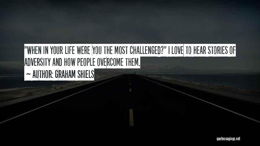 Graham Shiels Quotes 677179