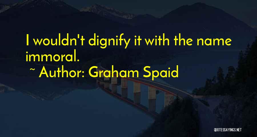 Graham Spaid Quotes 1459344