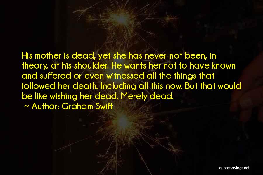 Graham Swift Quotes 1937000