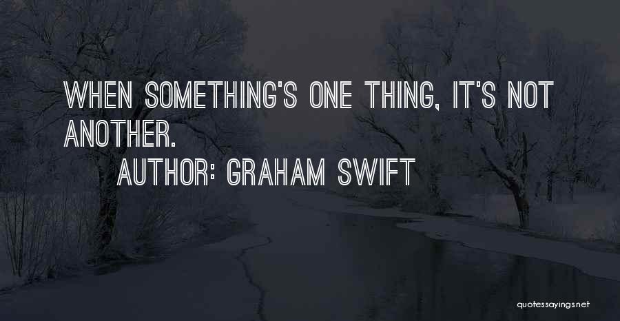 Graham Swift Quotes 1957491