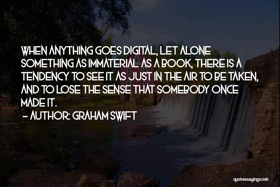 Graham Swift Quotes 767847