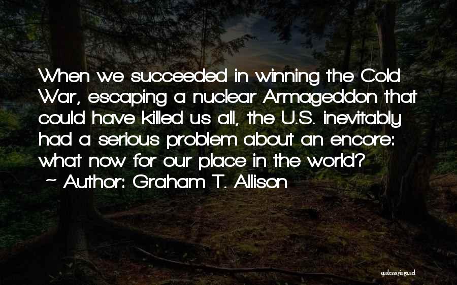 Graham T. Allison Quotes 1106384