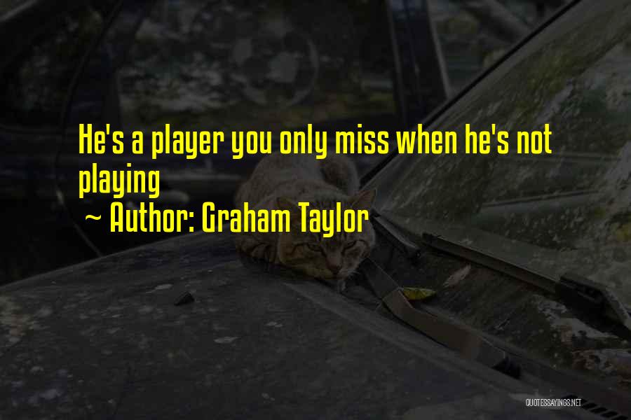 Graham Taylor Quotes 103476