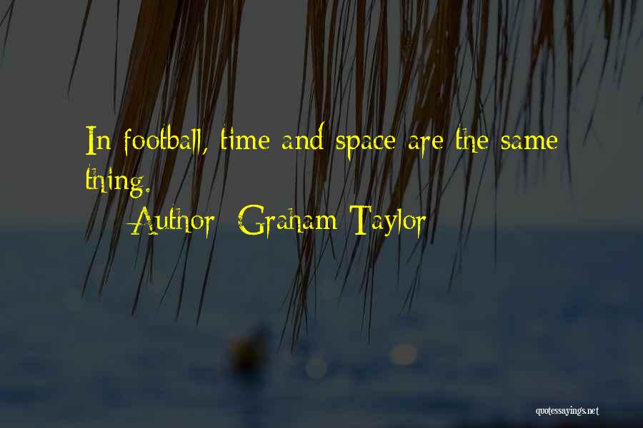 Graham Taylor Quotes 262780