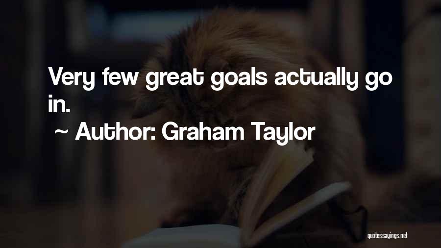 Graham Taylor Quotes 443101