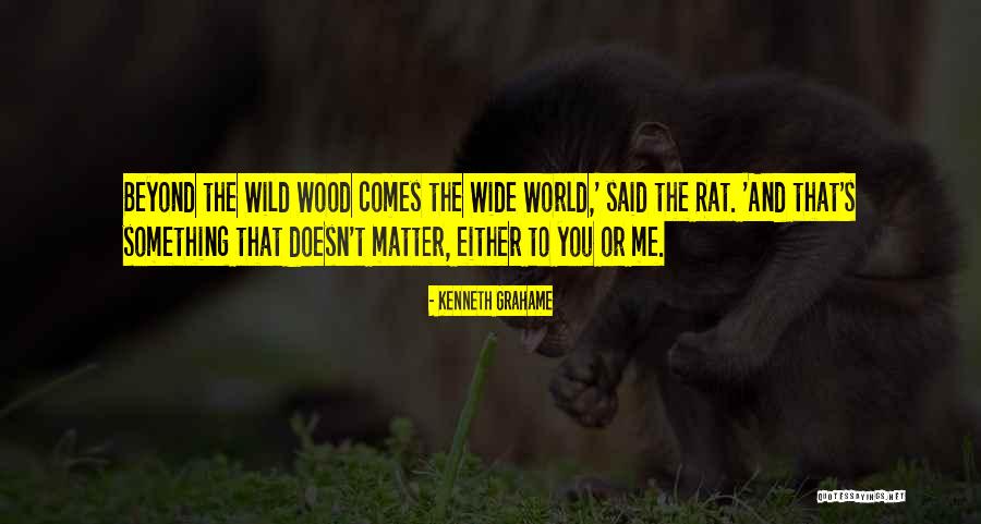 Grahame Wood Quotes By Kenneth Grahame Grahame Wood Quotes By Kenneth Grahame