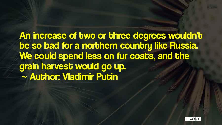 Grain Harvest Quotes By Vladimir Putin