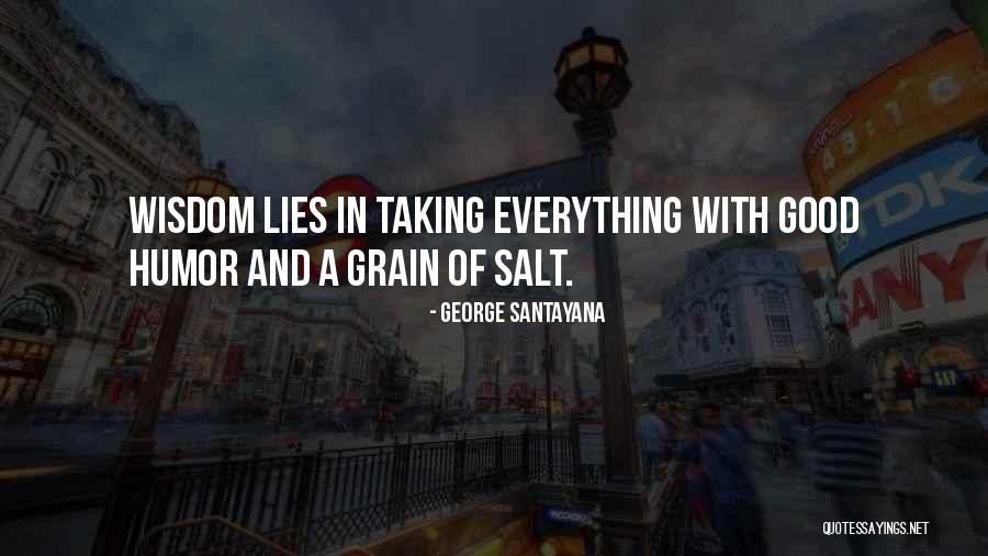 Grain Of Salt Quotes By George Santayana