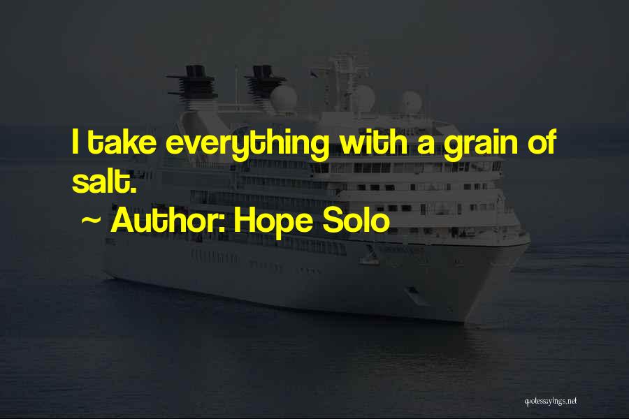 Grain Of Salt Quotes By Hope Solo