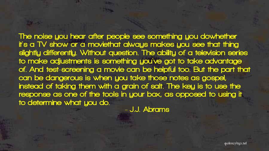 Grain Of Salt Quotes By J.J. Abrams