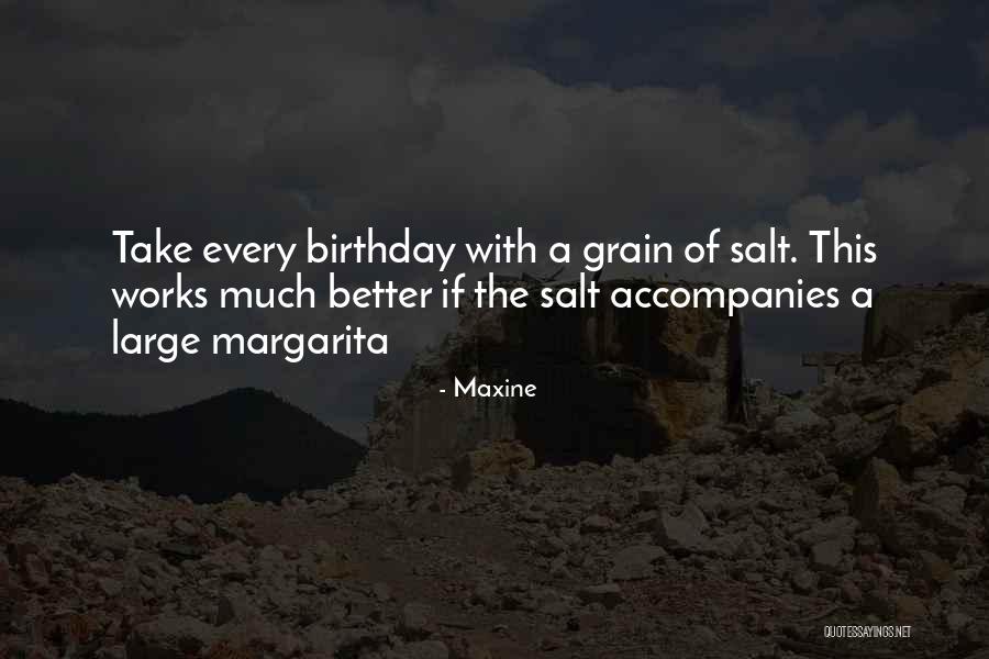 Grain Of Salt Quotes By Maxine