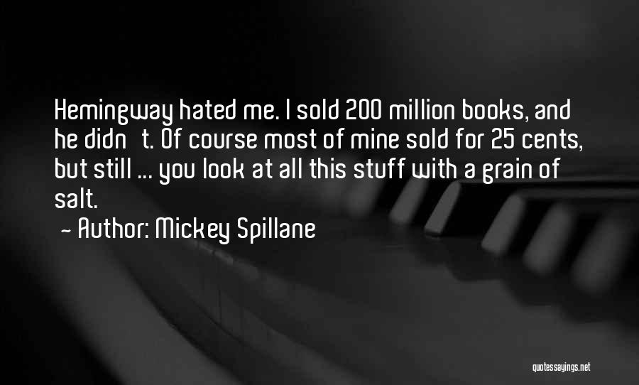 Grain Of Salt Quotes By Mickey Spillane