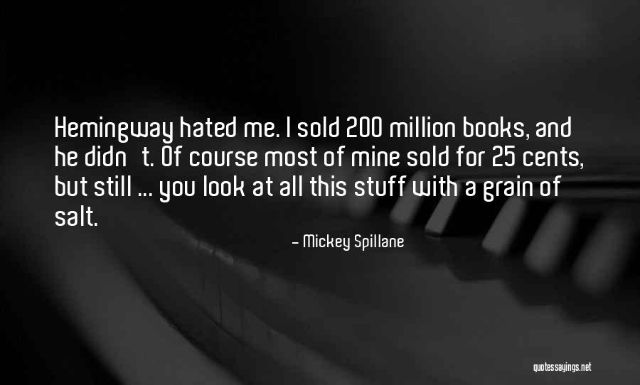 Grain Of Salt Quotes By Mickey Spillane