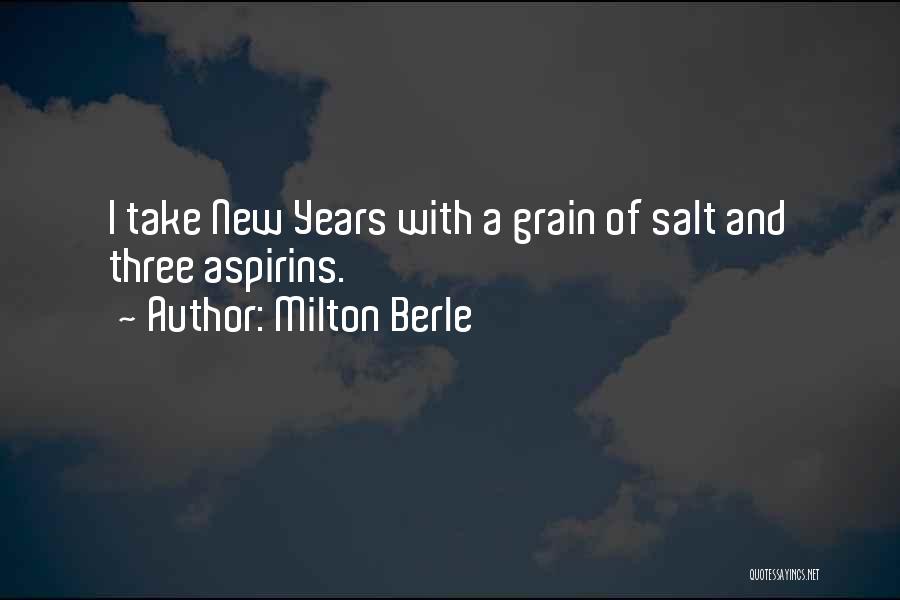 Grain Of Salt Quotes By Milton Berle