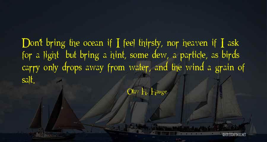 Grain Of Salt Quotes By Olav H. Hauge