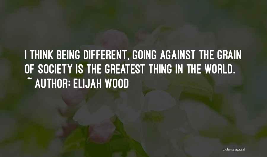 Grain Quotes By Elijah Wood