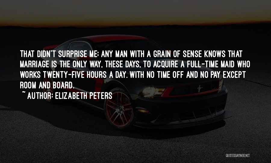 Grain Quotes By Elizabeth Peters