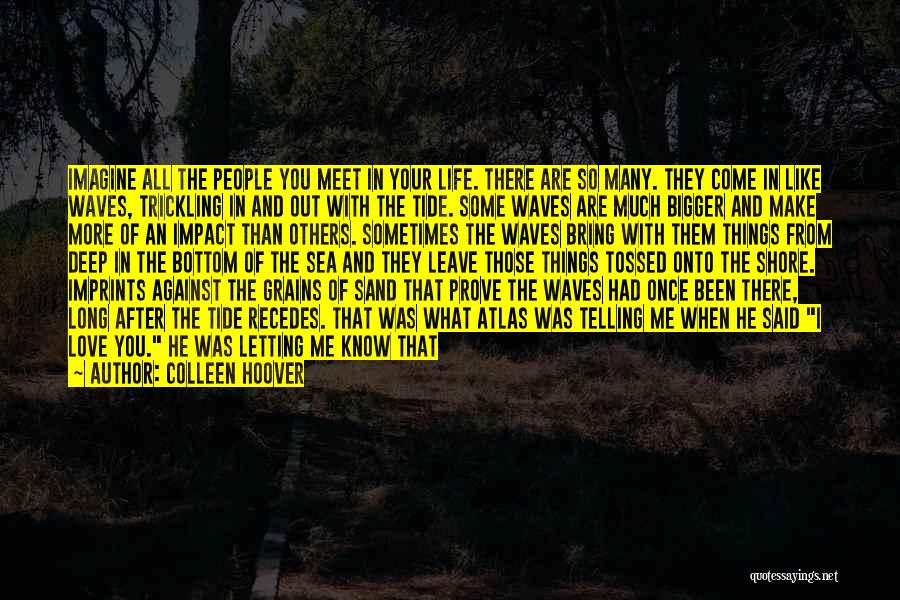 Grains Of Sand And Love Quotes By Colleen Hoover