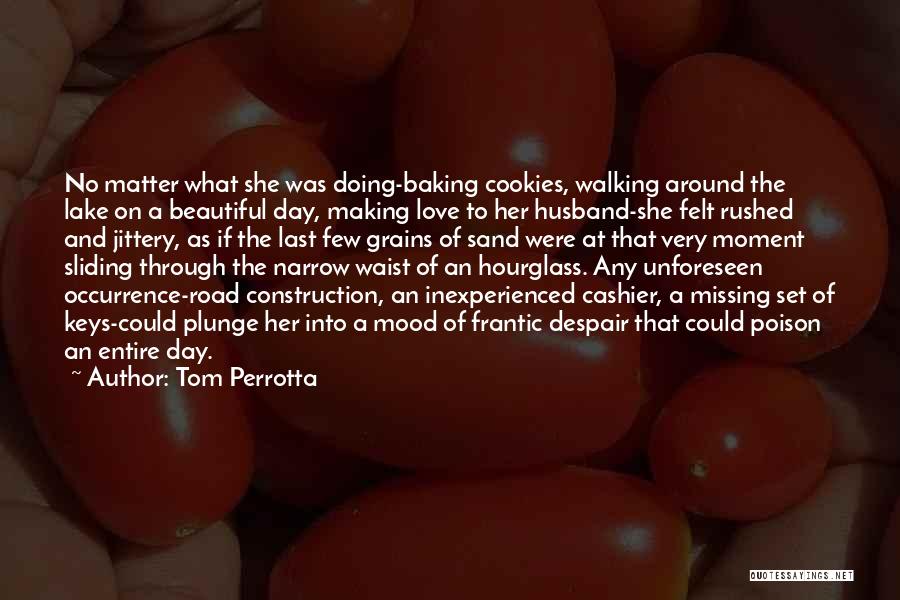 Grains Of Sand And Love Quotes By Tom Perrotta