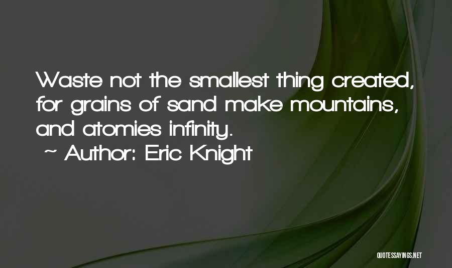 Grains Of Sand Quotes By Eric Knight