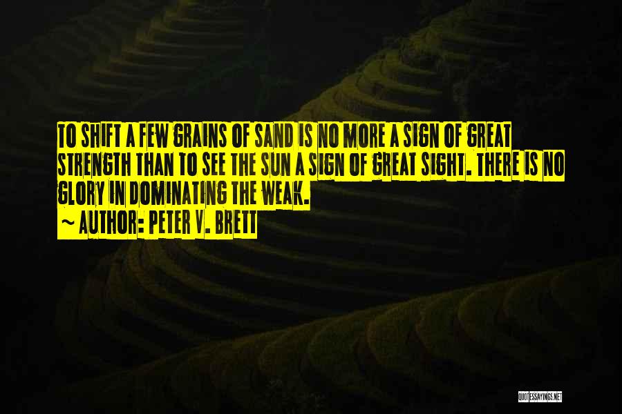 Grains Of Sand Quotes By Peter V. Brett