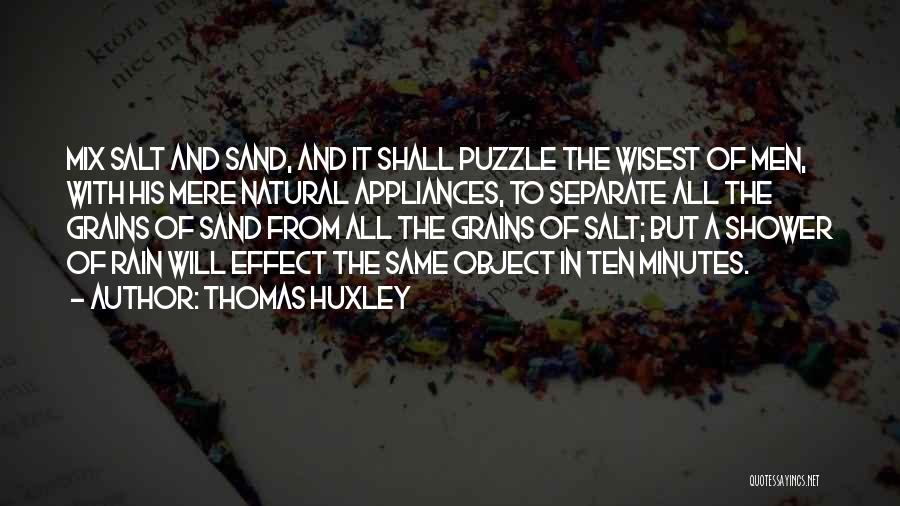 Grains Of Sand Quotes By Thomas Huxley