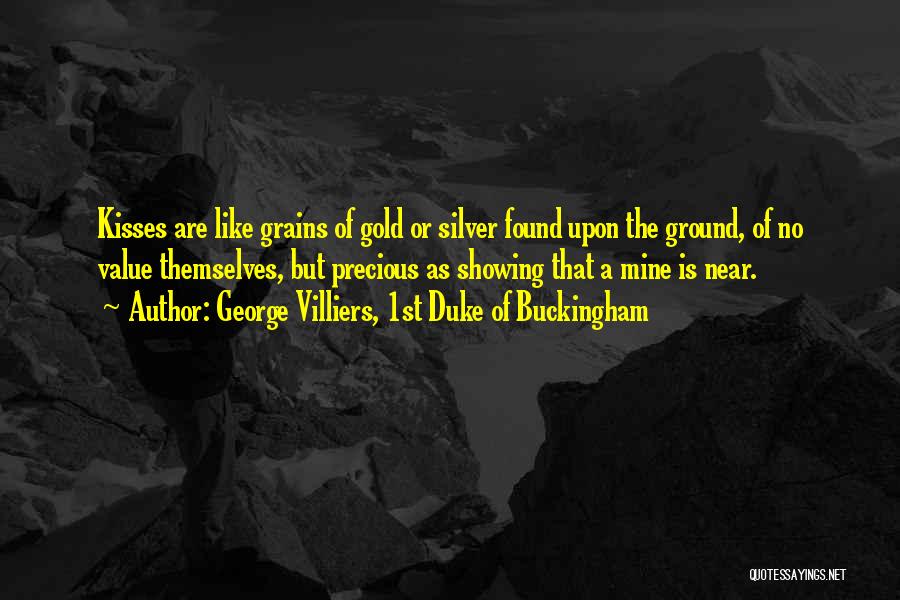 Grains Quotes By George Villiers, 1st Duke Of Buckingham