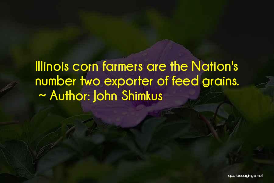 Grains Quotes By John Shimkus