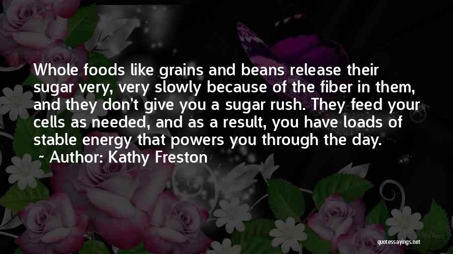 Grains Quotes By Kathy Freston