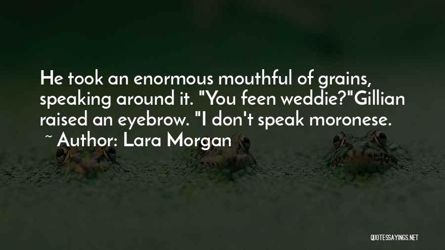 Grains Quotes By Lara Morgan