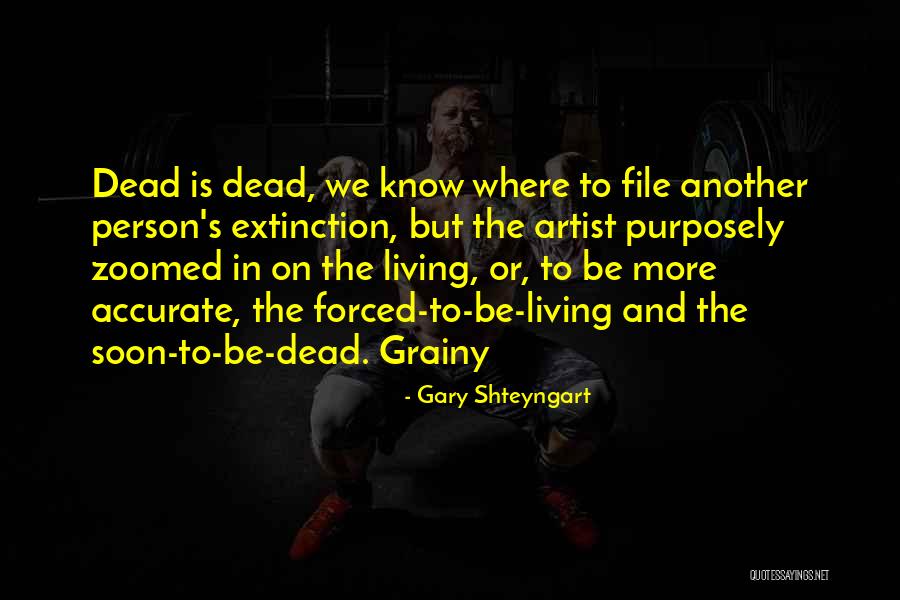 Grainy Quotes By Gary Shteyngart Grainy Quotes By Gary Shteyngart