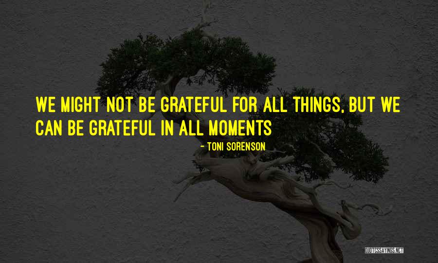 Graitude Quotes By Toni Sorenson Graitude Quotes By Toni Sorenson
