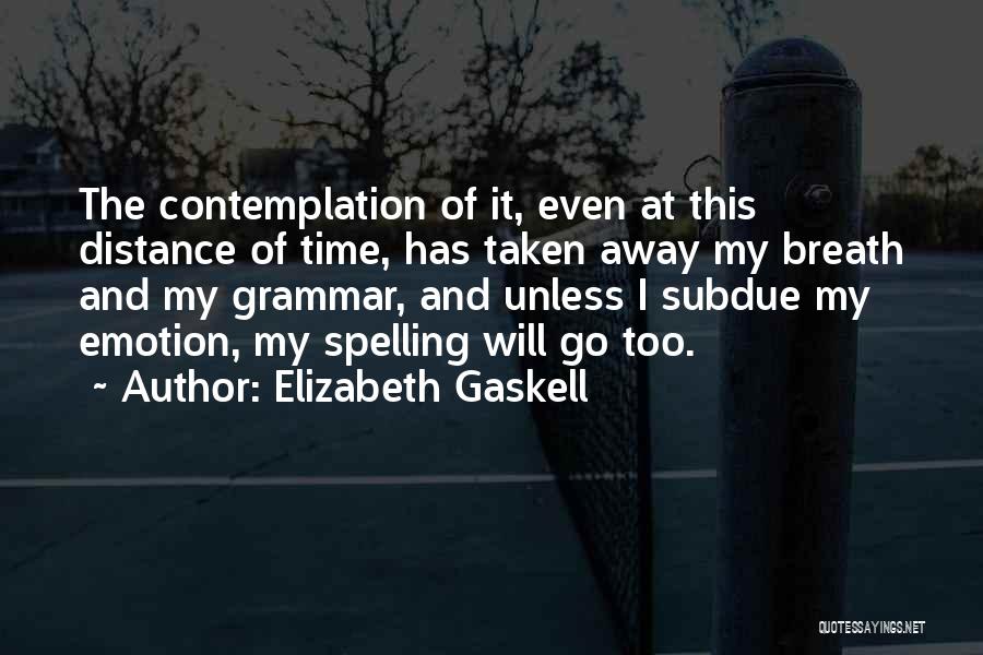 Grammar And Spelling Quotes By Elizabeth Gaskell