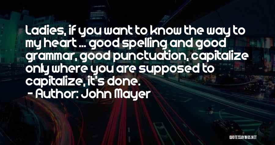 Grammar And Spelling Quotes By John Mayer