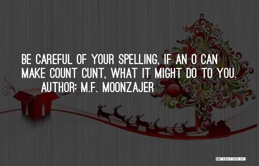 Grammar And Spelling Quotes By M.F. Moonzajer