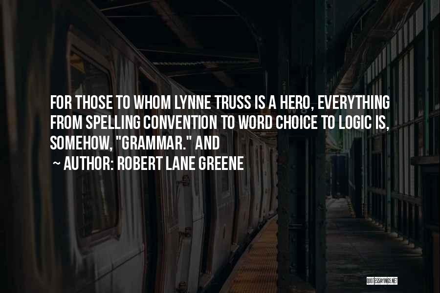 Grammar And Spelling Quotes By Robert Lane Greene