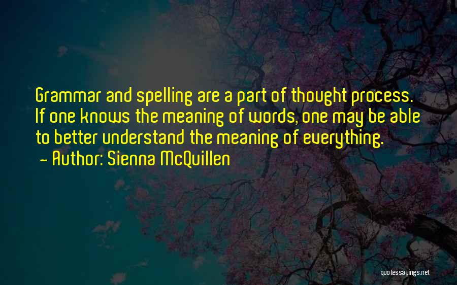 Grammar And Spelling Quotes By Sienna McQuillen