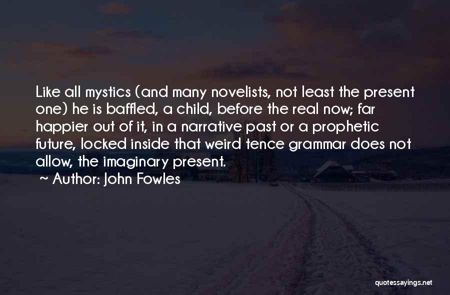 Grammar And Writing Quotes By John Fowles