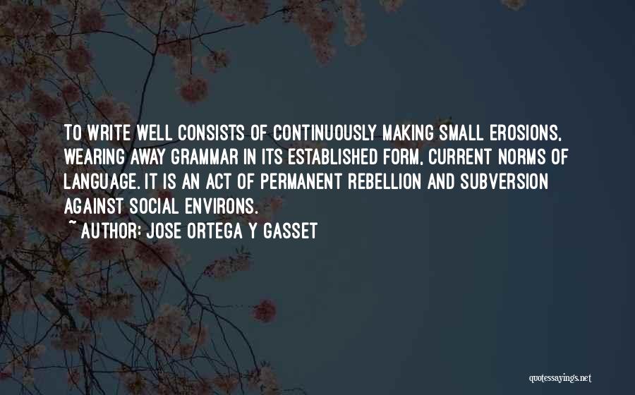 Grammar And Writing Quotes By Jose Ortega Y Gasset