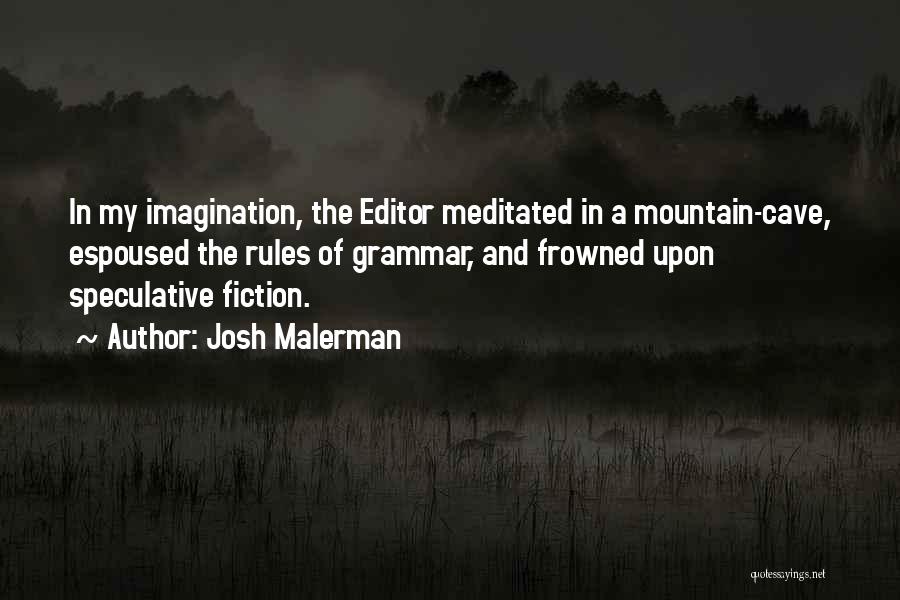 Grammar And Writing Quotes By Josh Malerman