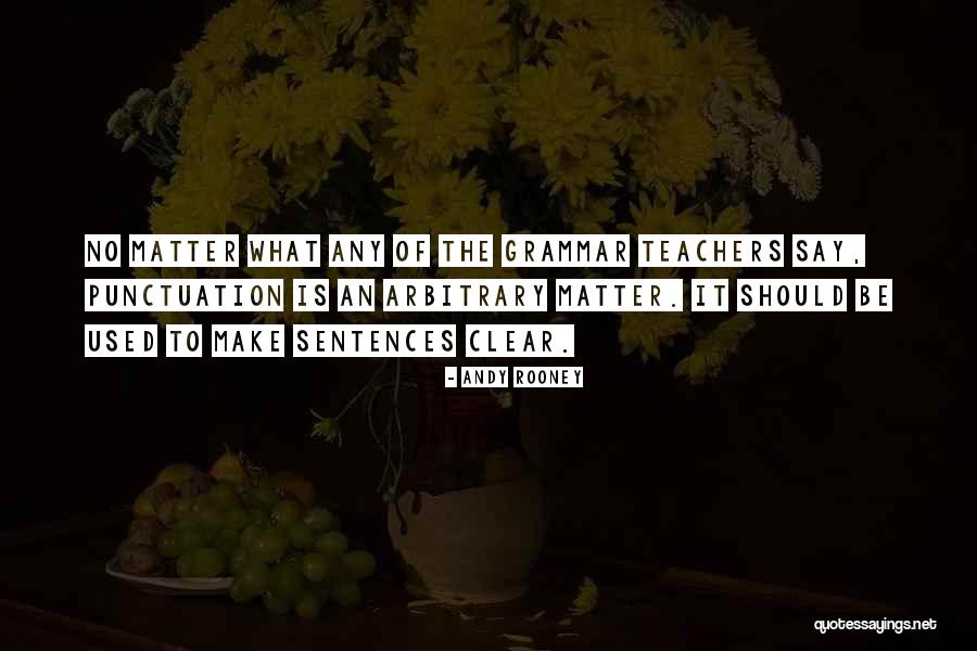 Grammar From Teachers Quotes By Andy Rooney Grammar From Teachers Quotes By Andy Rooney