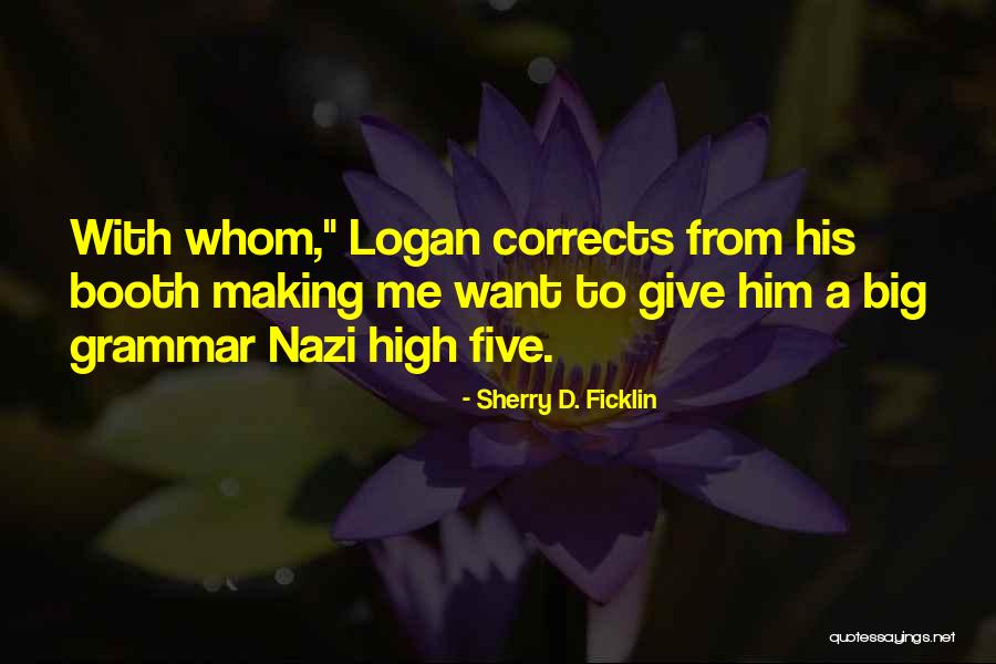 Grammar Nazi Quotes By Sherry D. Ficklin Grammar Nazi Quotes By Sherry D. Ficklin