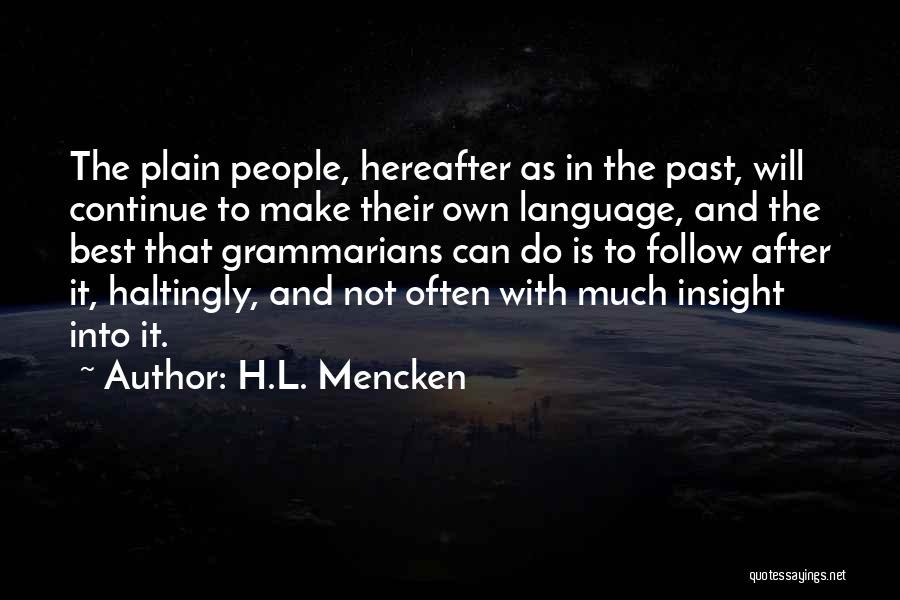 Grammarians Quotes By H.L. Mencken