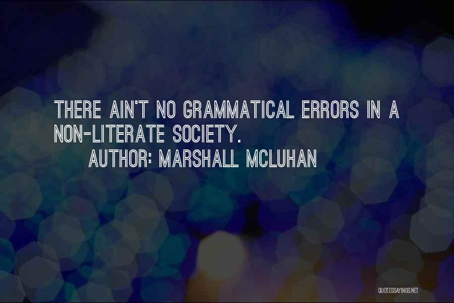 Grammatical Errors Quotes By Marshall McLuhan