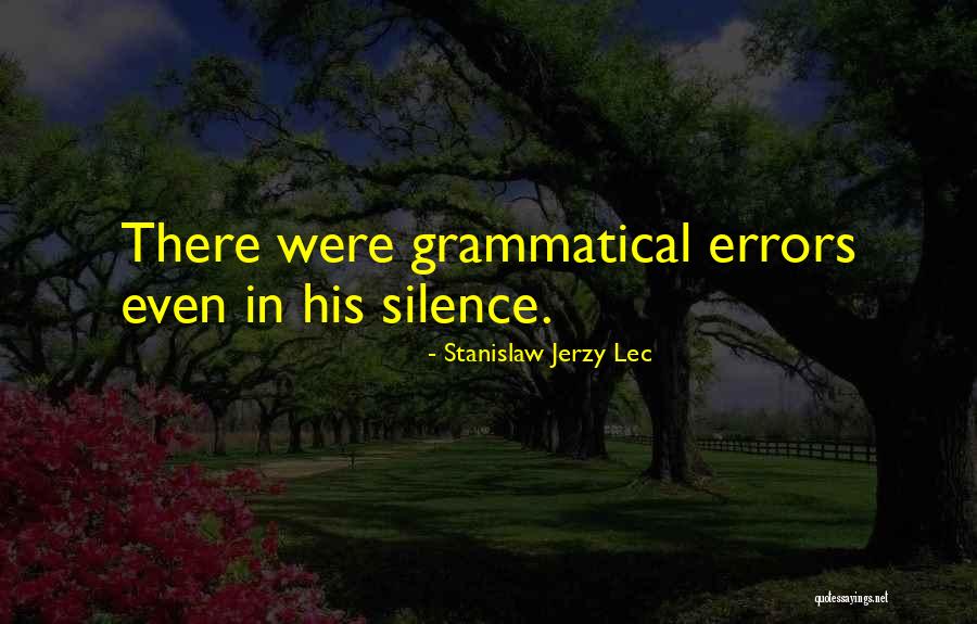 Grammatical Errors Quotes By Stanislaw Jerzy Lec